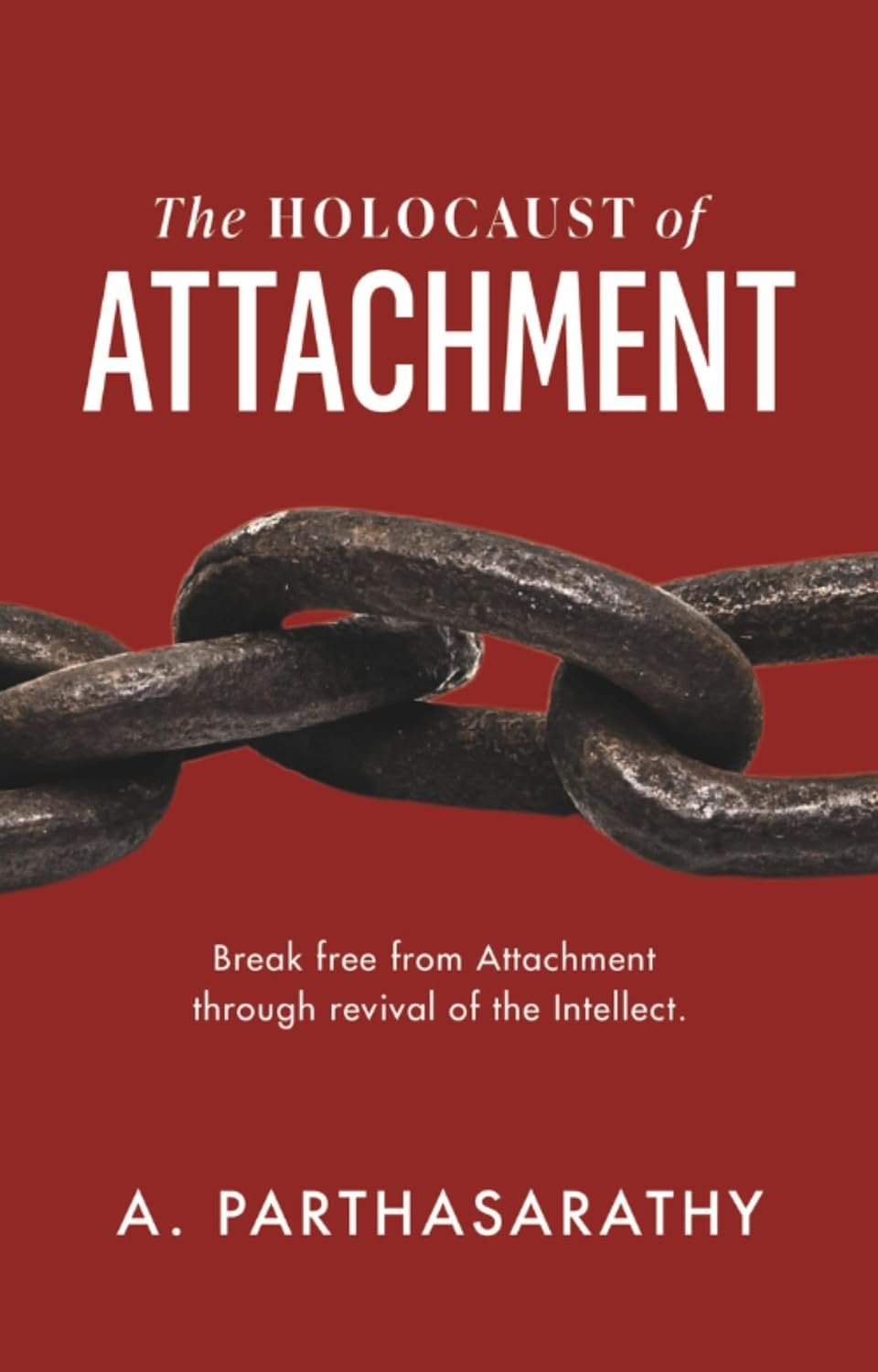 Book cover: Holocaust of Attachment by A. Parthasarathy